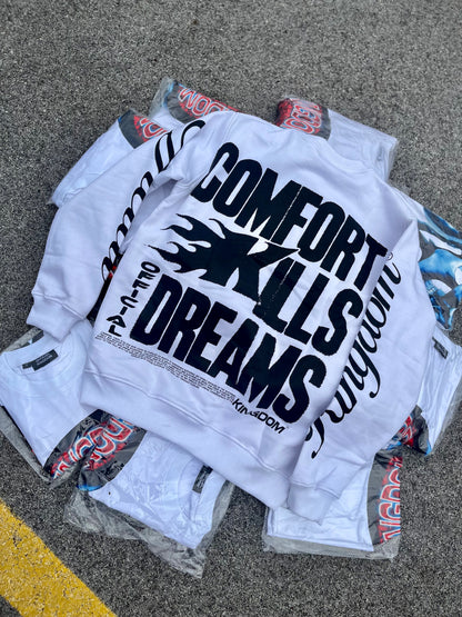 Comfort Kills Dreams Sweatshirt
