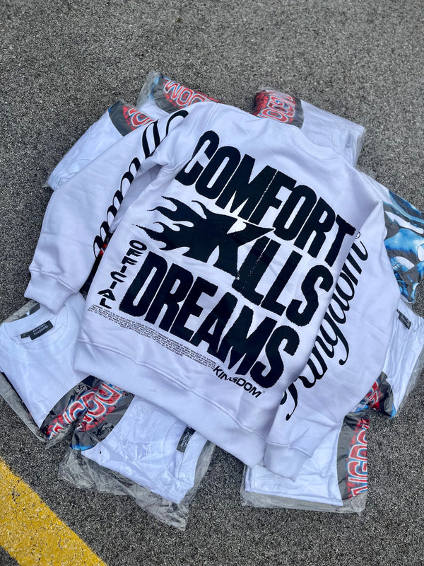 Comfort Kills Dreams Sweatshirt